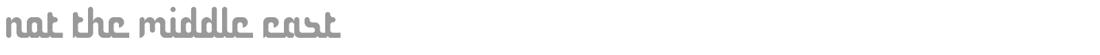 Not The Middle East font preview